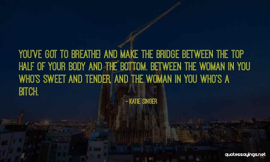 Bridge Inspirational Quotes By Katie Singer Bridge Inspirational Quotes By Katie Singer