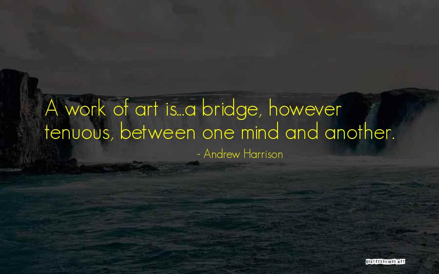 Bridge Mind Quotes By Andrew Harrison Bridge Mind Quotes By Andrew Harrison