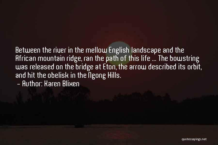 Bridge To Nowhere Quotes By Karen Blixen