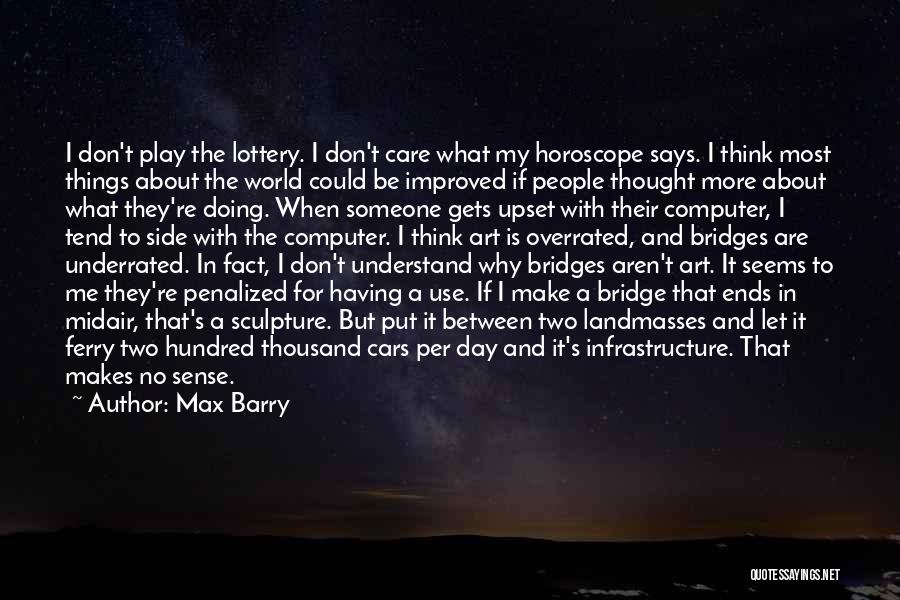 Bridge To Nowhere Quotes By Max Barry