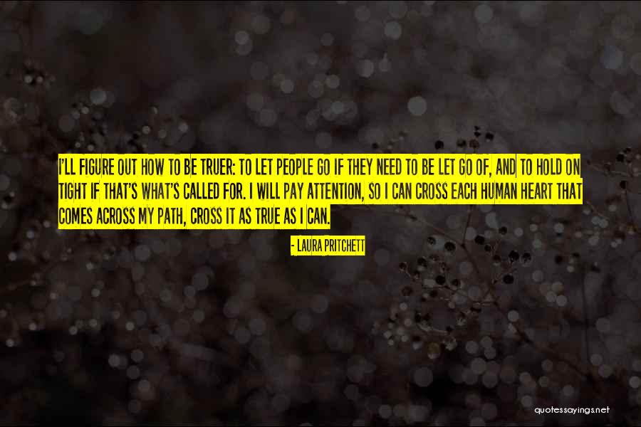 Bridge To Truth Quotes By Laura Pritchett Bridge To Truth Quotes By Laura Pritchett