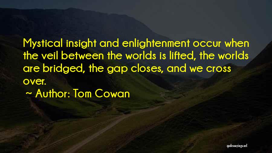 Bridged Quotes By Tom Cowan