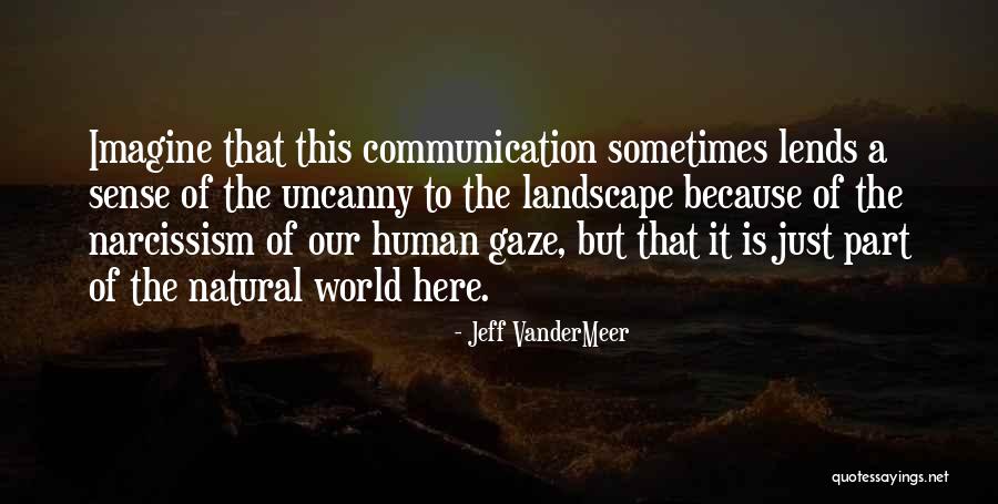 Bridgeland Quotes By Jeff VanderMeer Bridgeland Quotes By Jeff VanderMeer