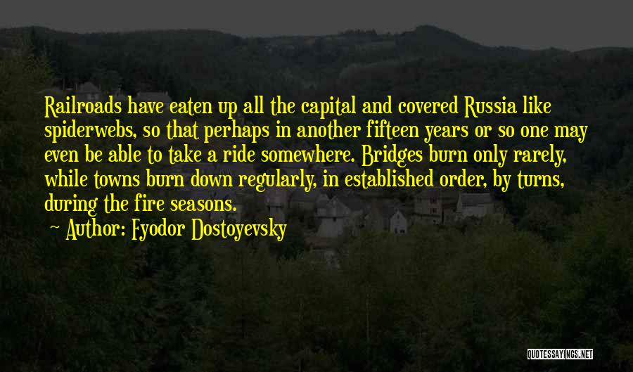 Bridges Burn Quotes By Fyodor Dostoyevsky