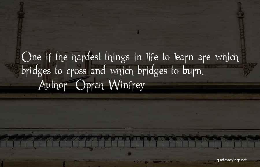 Bridges Burn Quotes By Oprah Winfrey