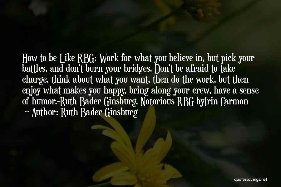 Bridges Burn Quotes By Ruth Bader Ginsburg