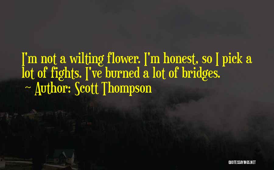 Bridges Burned Quotes By Scott Thompson