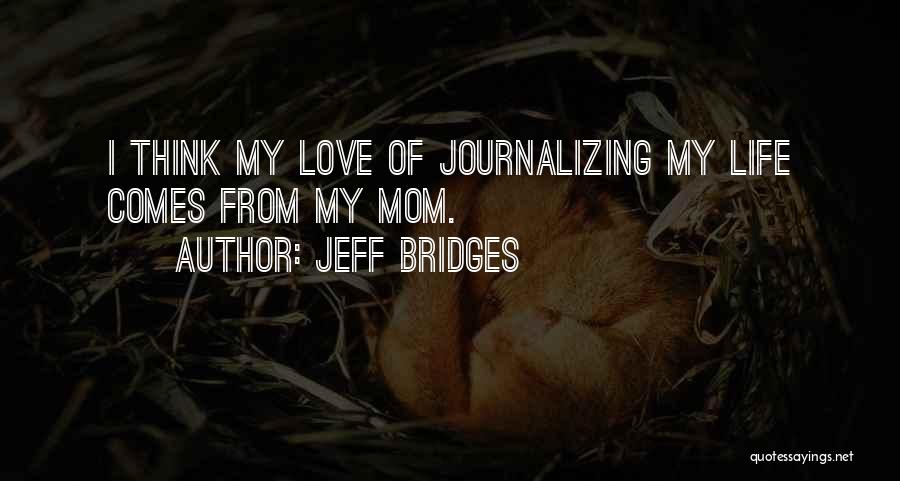 Bridges Of Love Quotes By Jeff Bridges