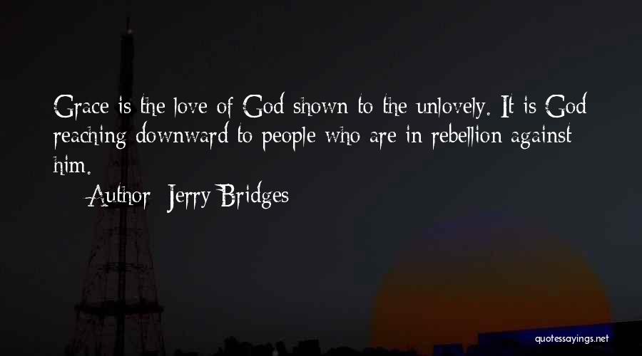 Bridges Of Love Quotes By Jerry Bridges