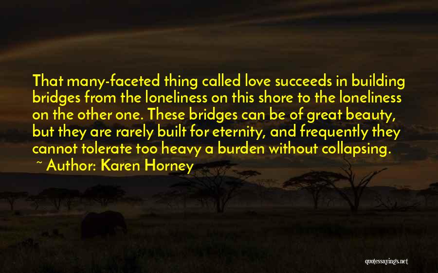 Bridges Of Love Quotes By Karen Horney