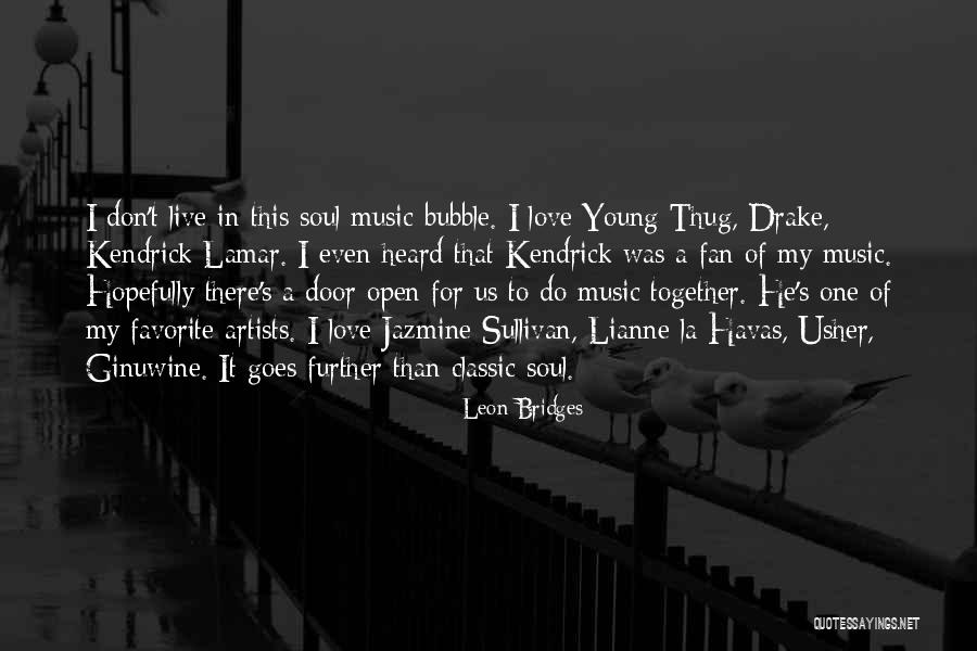 Bridges Of Love Quotes By Leon Bridges