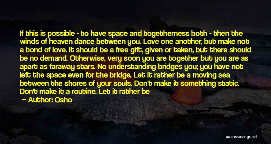 Bridges Of Love Quotes By Osho