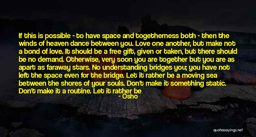 Bridges Of Love Quotes By Osho