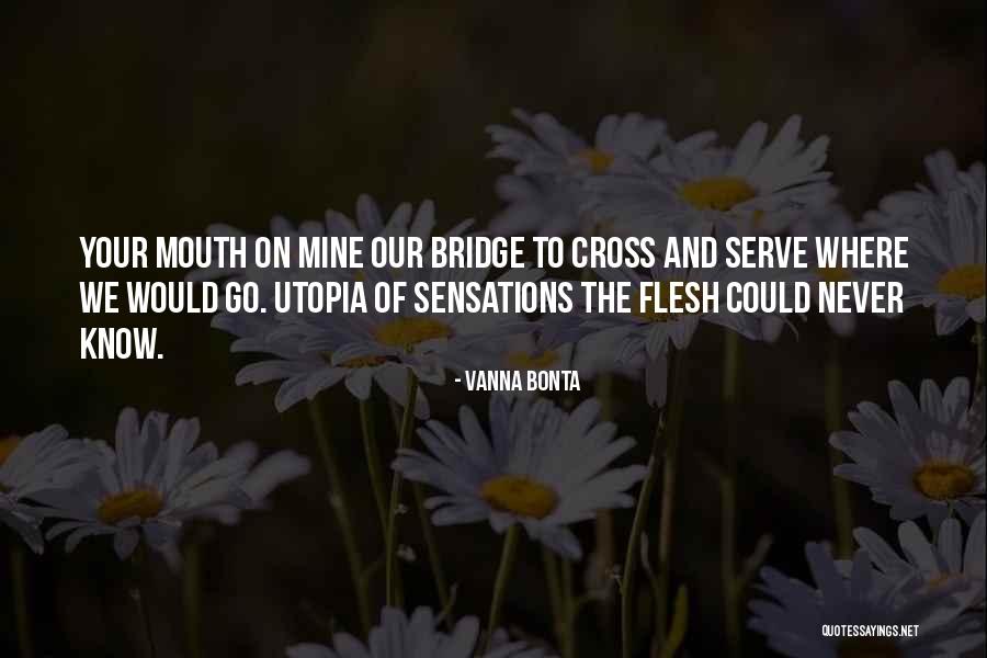 Bridges Of Love Quotes By Vanna Bonta Bridges Of Love Quotes By Vanna Bonta