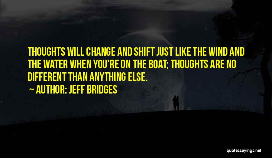 Bridges Over Water Quotes By Jeff Bridges