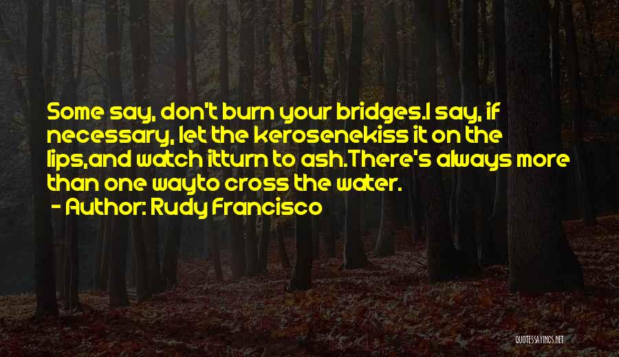 Bridges Over Water Quotes By Rudy Francisco