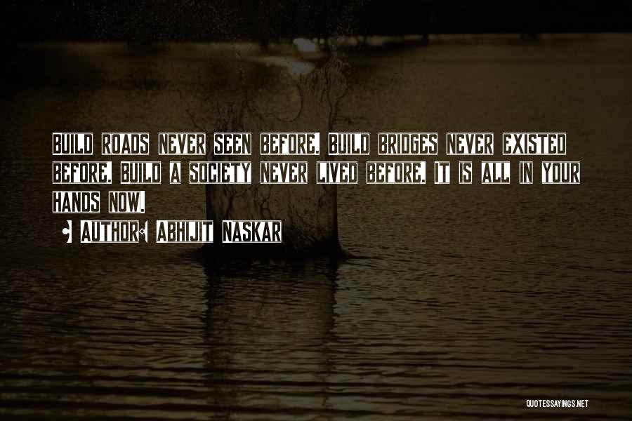 Bridges Quotes By Abhijit Naskar