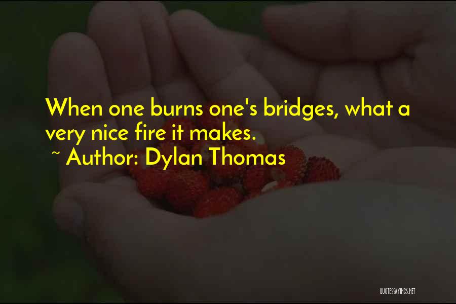 Bridges Quotes By Dylan Thomas