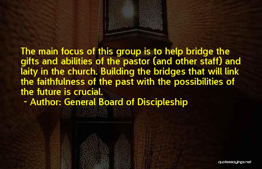 Bridges Quotes By General Board Of Discipleship