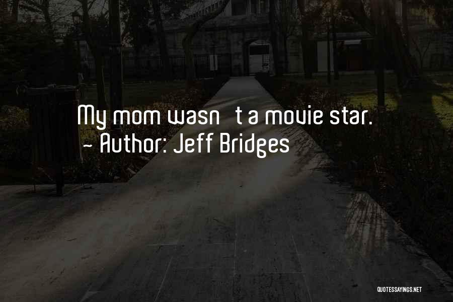 Bridges Quotes By Jeff Bridges