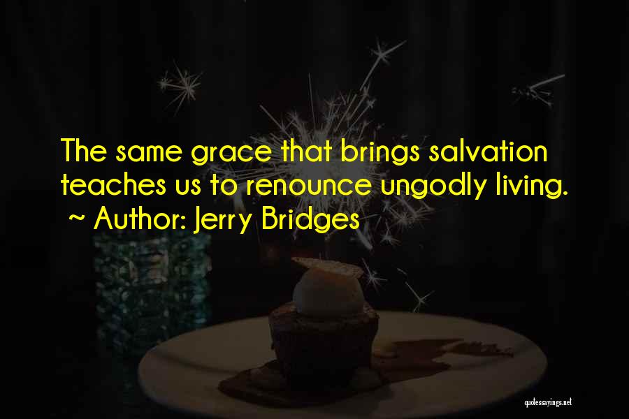 Bridges Quotes By Jerry Bridges