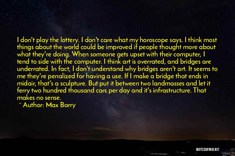 Bridges Quotes By Max Barry