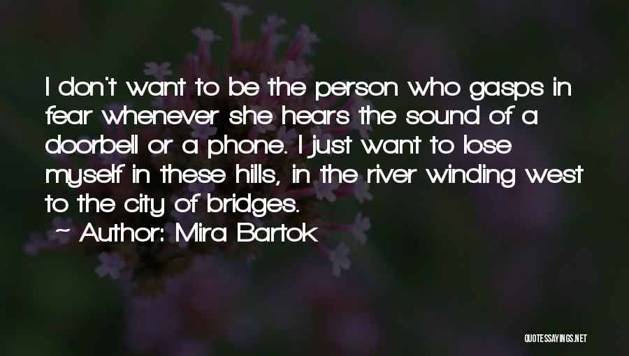 Bridges Quotes By Mira Bartok