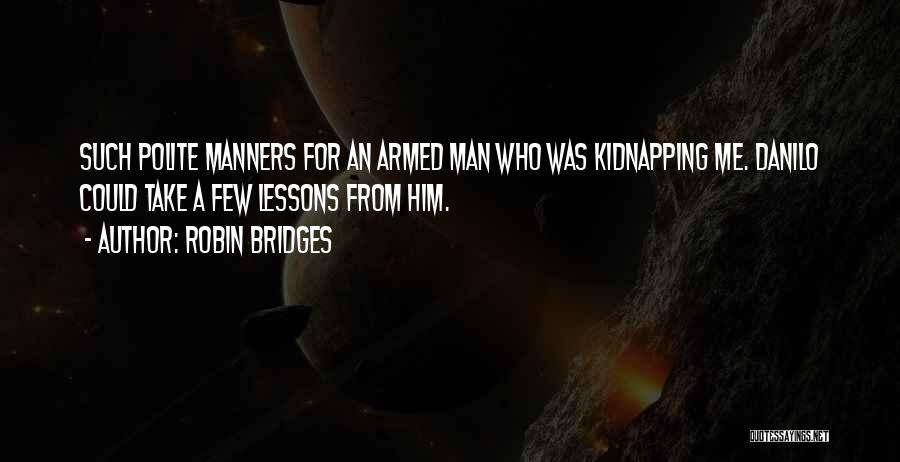 Bridges Quotes By Robin Bridges
