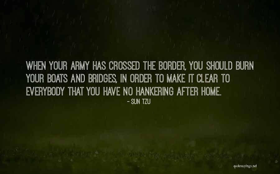 Bridges You Burn Quotes By Sun Tzu