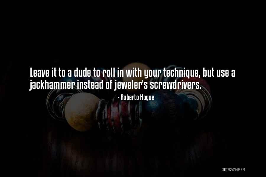 Bridgestone Tyres Quotes By Roberto Hogue Bridgestone Tyres Quotes By Roberto Hogue
