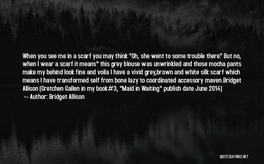 Bridget Allison Quotes 240270