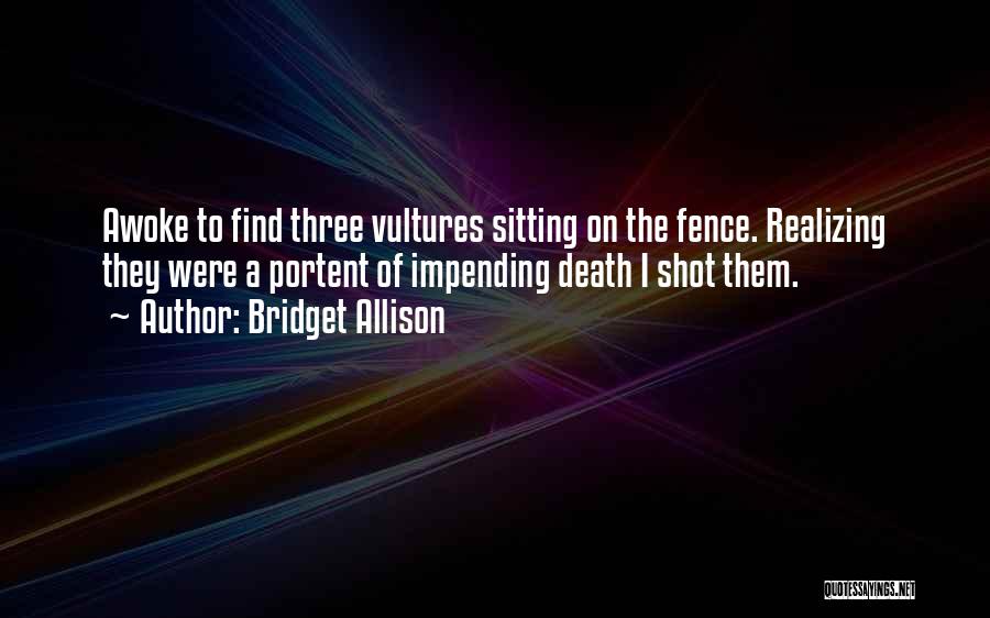 Bridget Allison Quotes 297176