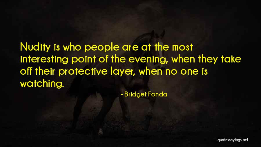 Bridget Fonda Quotes 167512 Bridget Fonda Quotes 167512