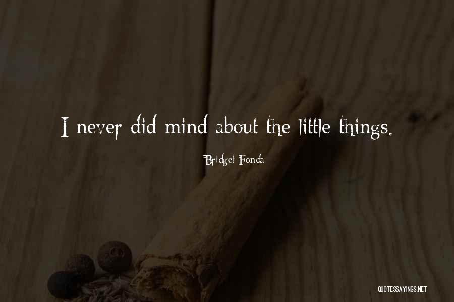 Bridget Fonda Quotes 460227 Bridget Fonda Quotes 460227