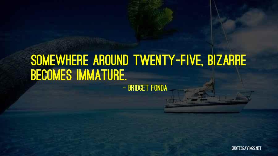 Bridget Fonda Quotes 773114