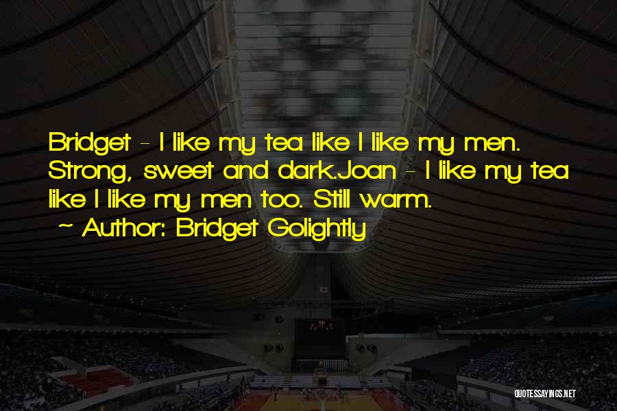 Bridget Golightly Quotes 372197