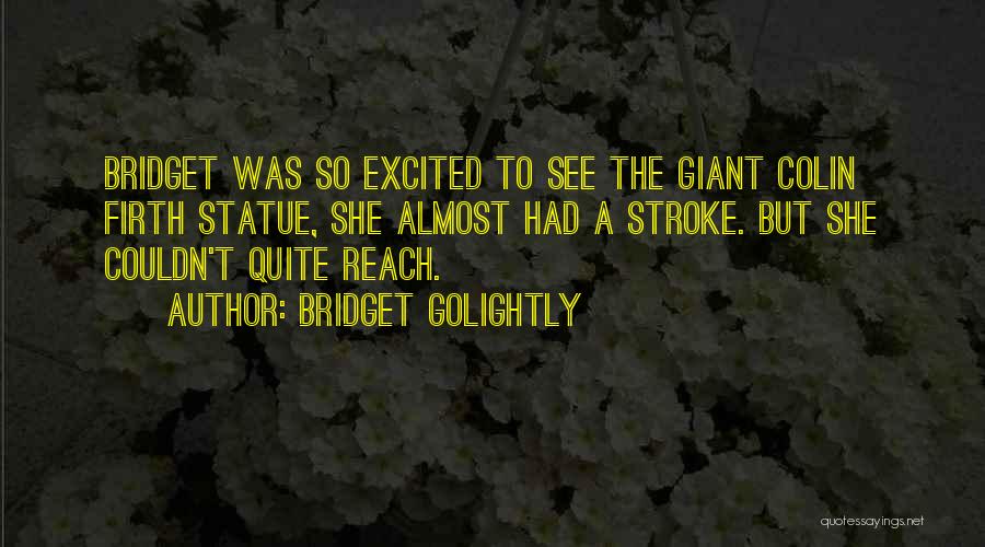 Bridget Golightly Quotes 759701