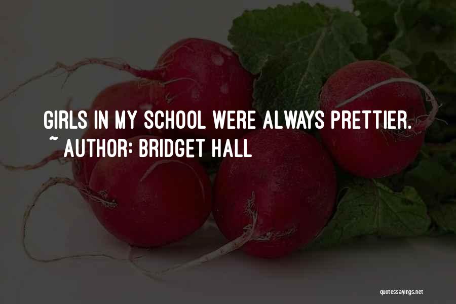 Bridget Hall Quotes 1395055