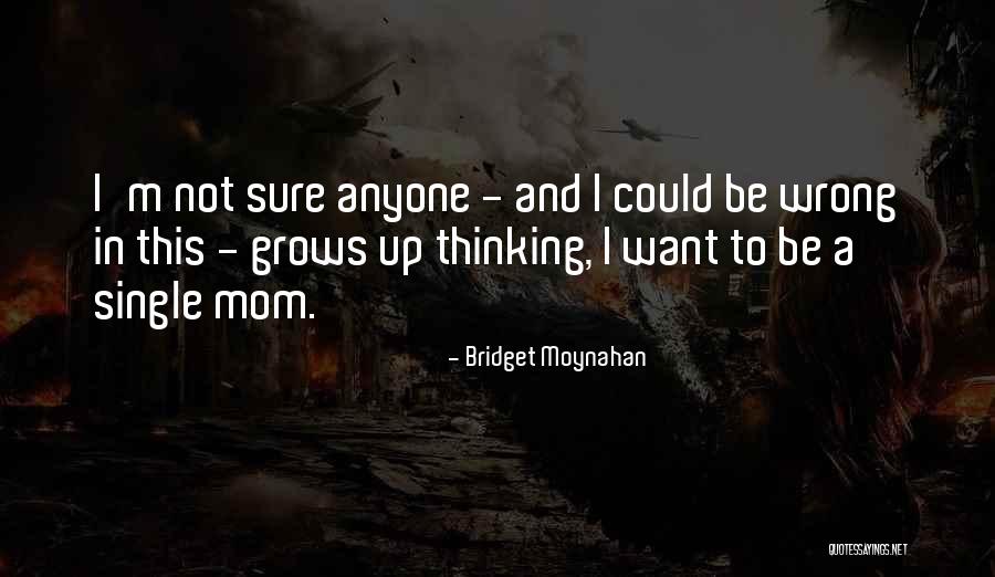 Bridget Moynahan Quotes 1585823