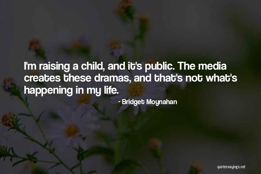 Bridget Moynahan Quotes 2005445 Bridget Moynahan Quotes 2005445