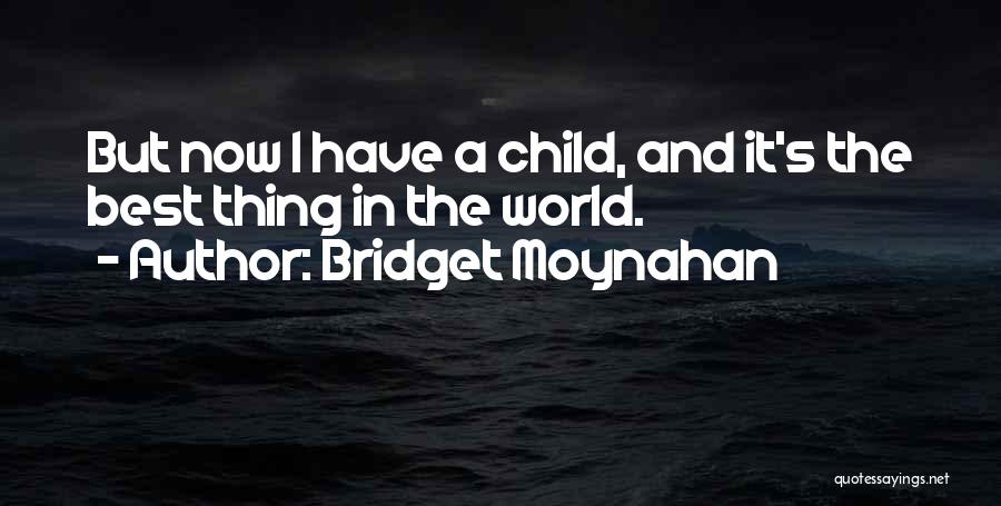 Bridget Moynahan Quotes 2256135