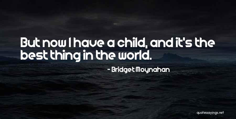 Bridget Moynahan Quotes 2256135 Bridget Moynahan Quotes 2256135