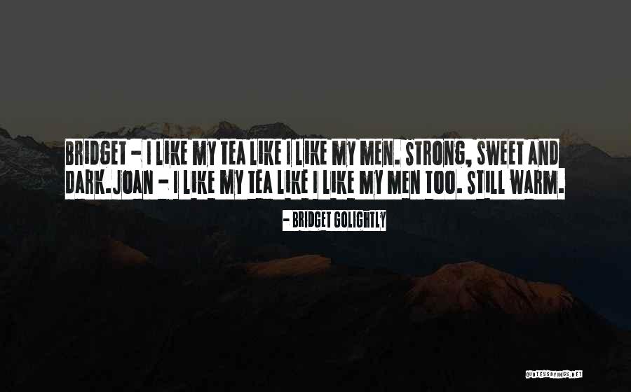 Bridget Quotes By Bridget Golightly