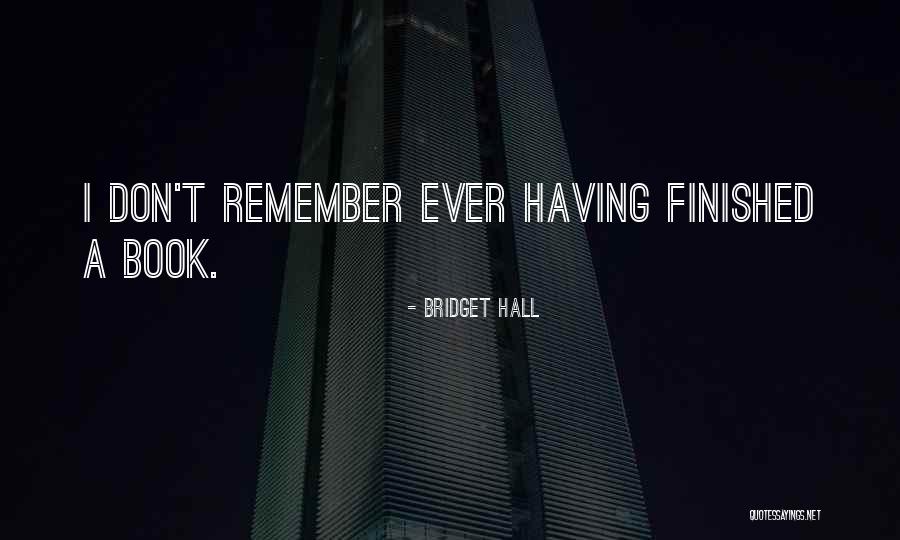 Bridget Quotes By Bridget Hall