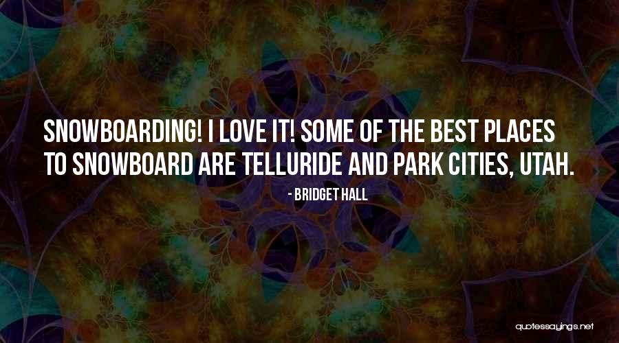 Bridget Quotes By Bridget Hall