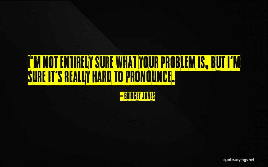 Bridget Quotes By Bridget Jones