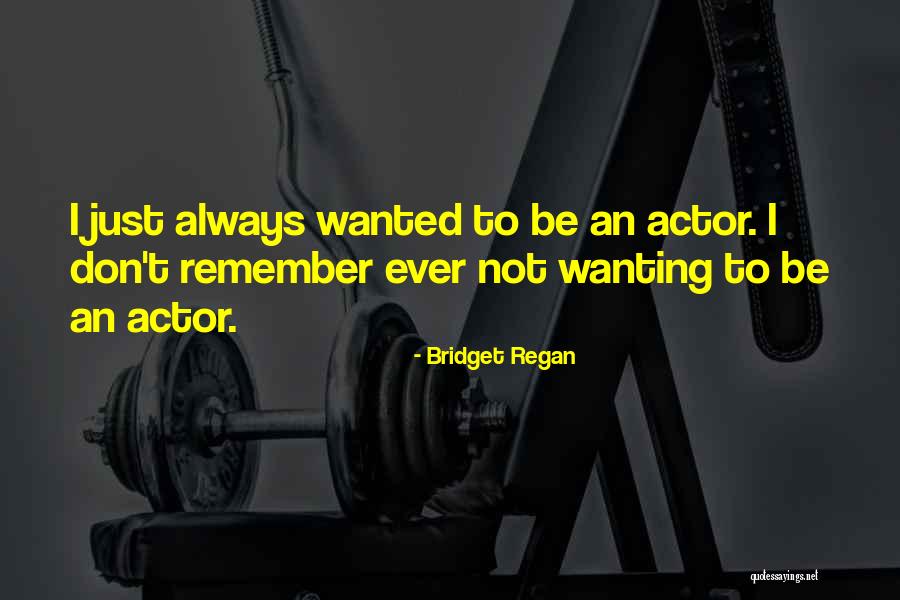 Bridget Quotes By Bridget Regan