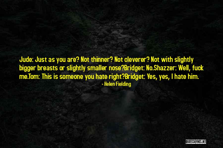 Bridget Quotes By Helen Fielding