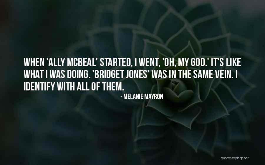Bridget Quotes By Melanie Mayron