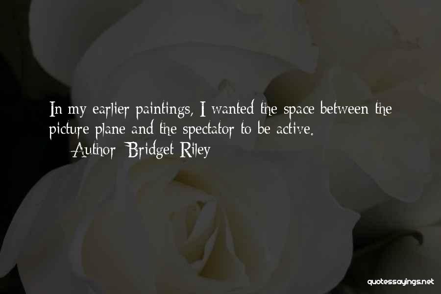 Bridget Riley Quotes 559176